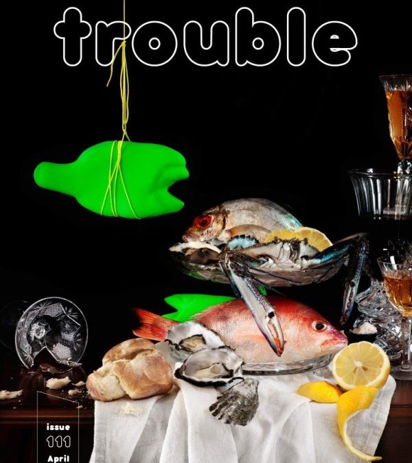 I knew there’d be Trouble